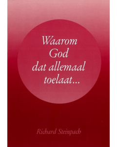 Waarom God dat allemaal toelaat